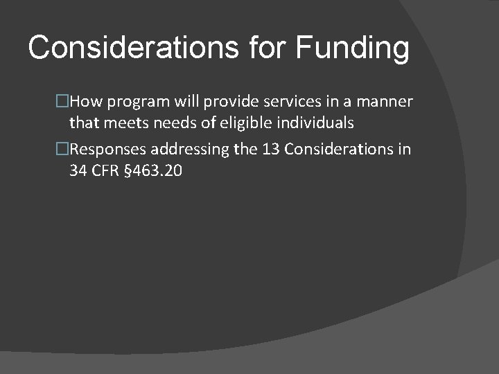 Considerations for Funding �How program will provide services in a manner that meets needs