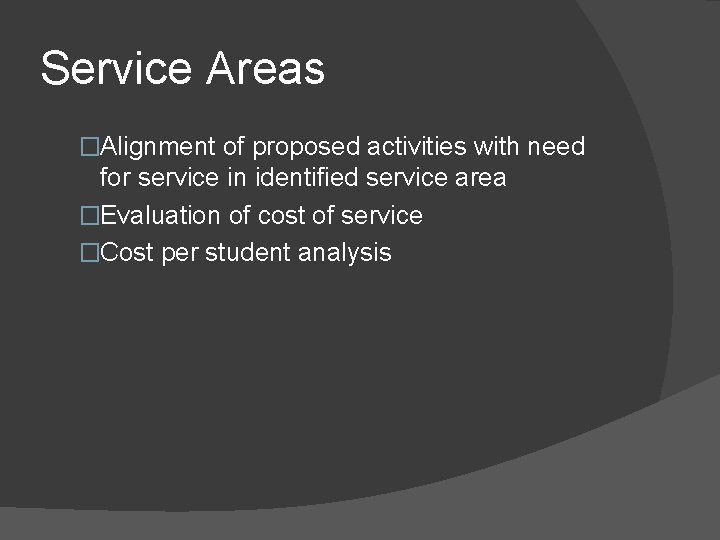 Service Areas �Alignment of proposed activities with need for service in identified service area