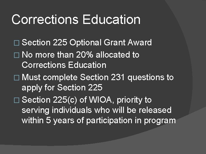 Corrections Education � Section 225 Optional Grant Award � No more than 20% allocated