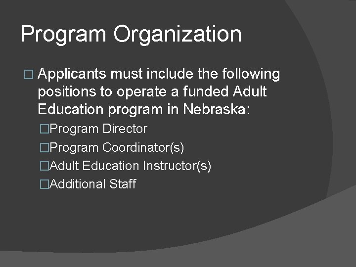 Program Organization � Applicants must include the following positions to operate a funded Adult