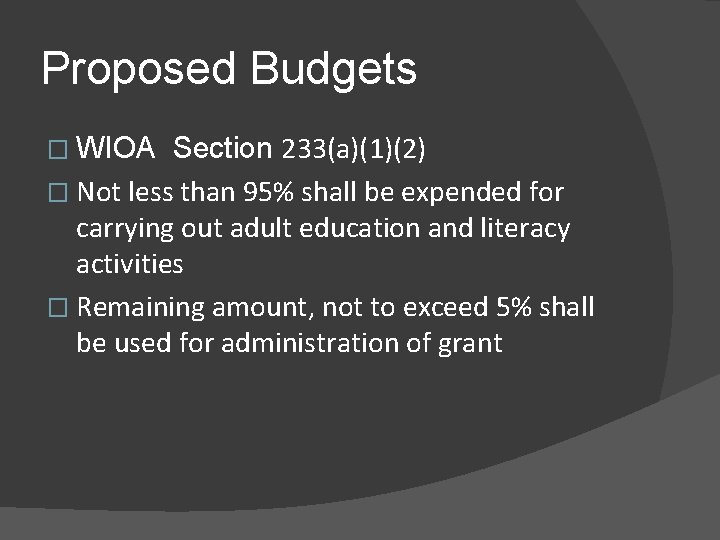 Proposed Budgets Section 233(a)(1)(2) � Not less than 95% shall be expended for carrying