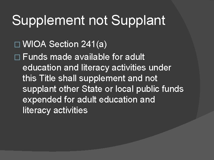 Supplement not Supplant � WIOA Section 241(a) � Funds made available for adult education