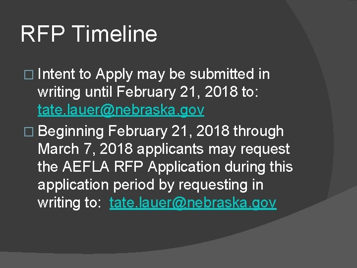 RFP Timeline � Intent to Apply may be submitted in writing until February 21,