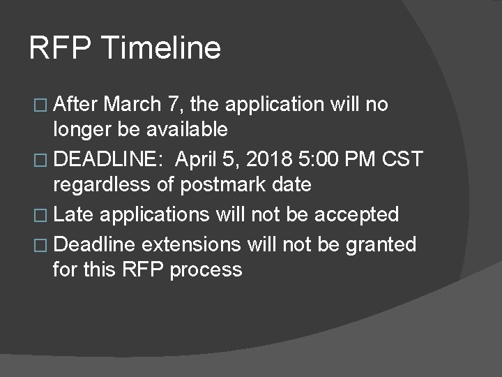 RFP Timeline � After March 7, the application will no longer be available �