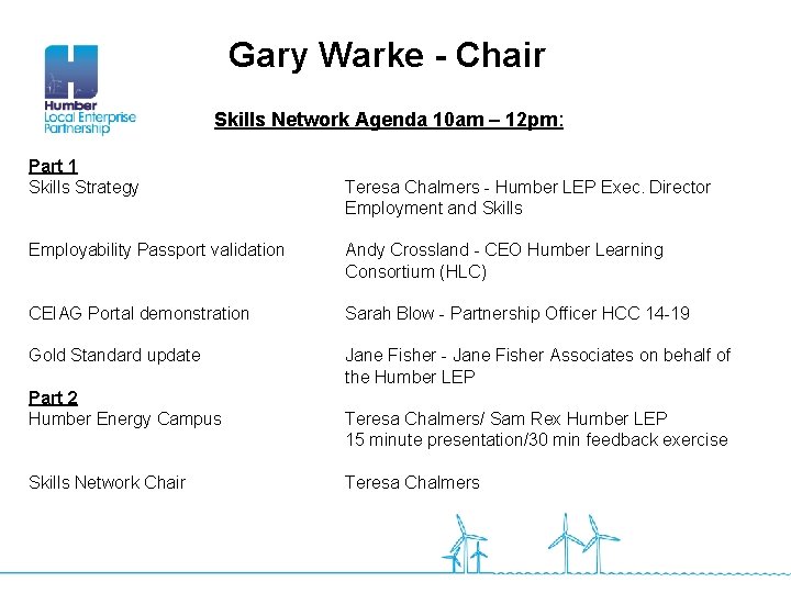 Gary Warke - Chair Skills Network Agenda 10 am – 12 pm: Part 1