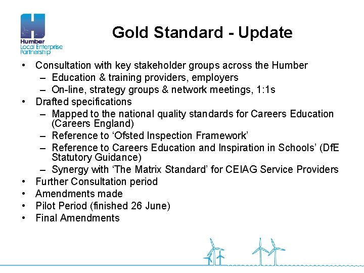 Gold Standard - Update • Consultation with key stakeholder groups across the Humber –