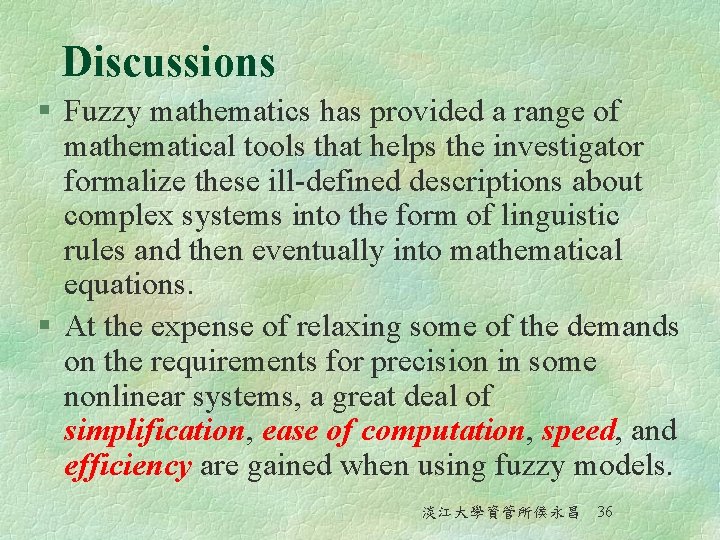 Discussions § Fuzzy mathematics has provided a range of mathematical tools that helps the