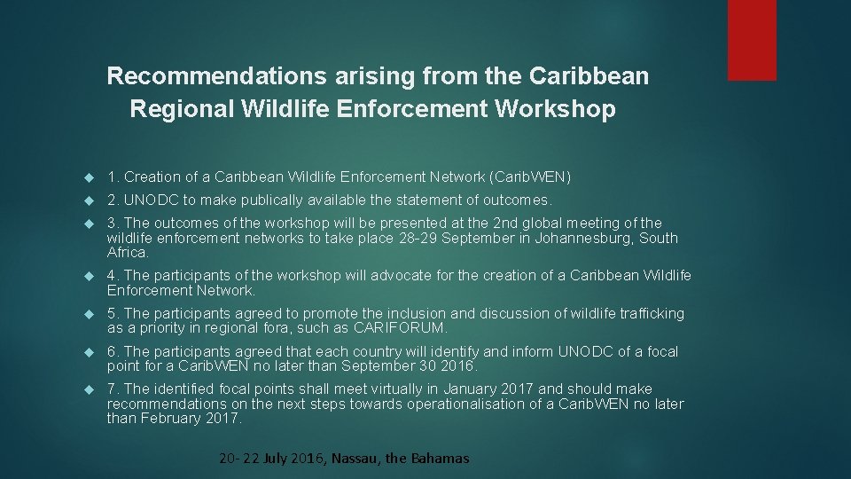 Recommendations arising from the Caribbean Regional Wildlife Enforcement Workshop 1. Creation of a Caribbean