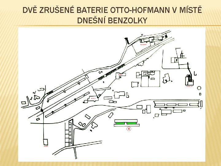 DVĚ ZRUŠENÉ BATERIE OTTO-HOFMANN V MÍSTĚ DNEŠNÍ BENZOLKY 