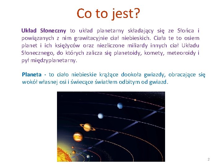 Co to jest? Układ Słoneczny to układ planetarny składający się ze Słońca i powiązanych