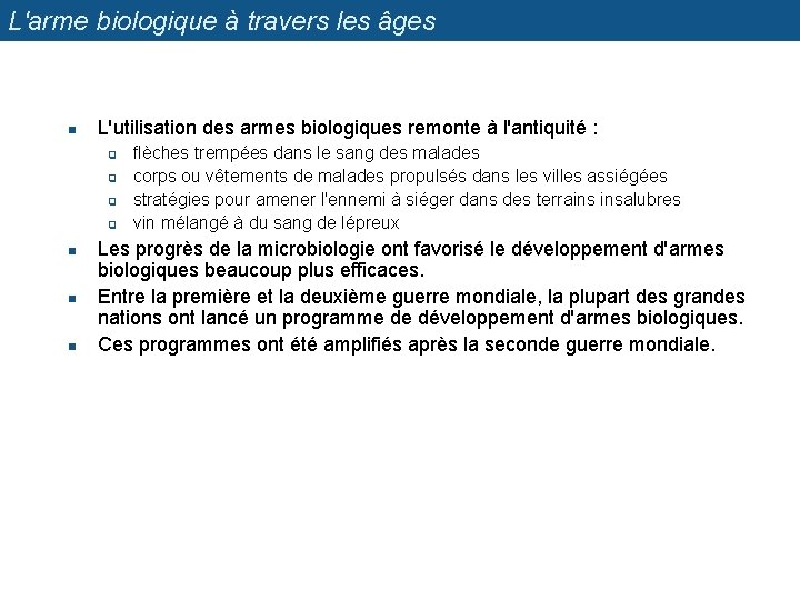 L'arme biologique à travers les âges n L'utilisation des armes biologiques remonte à l'antiquité