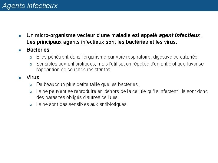 Agents infectieux n n Un micro-organisme vecteur d'une maladie est appelé agent infectieux. Les