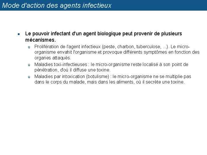 Mode d'action des agents infectieux n Le pouvoir infectant d'un agent biologique peut provenir