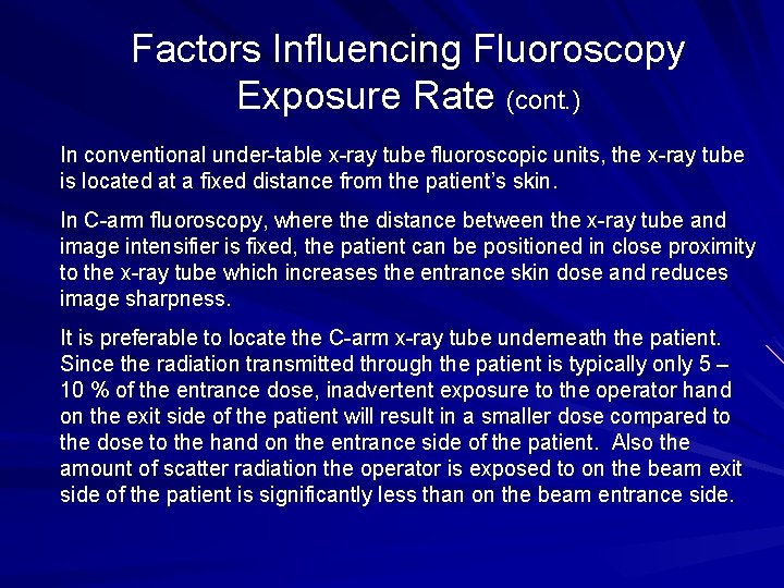 Factors Influencing Fluoroscopy Exposure Rate (cont. ) In conventional under-table x-ray tube fluoroscopic units,