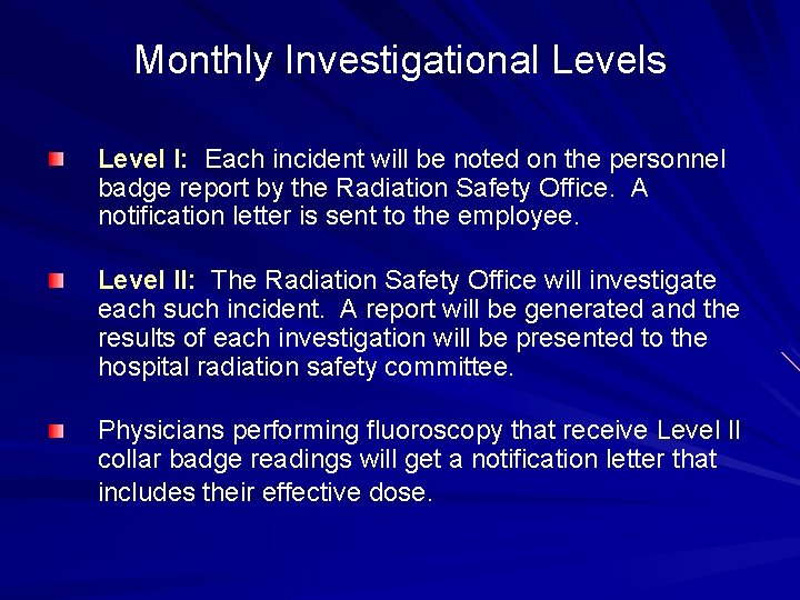 Monthly Investigational Levels Level I: Each incident will be noted on the personnel badge