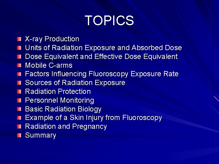 TOPICS X-ray Production Units of Radiation Exposure and Absorbed Dose Equivalent and Effective Dose