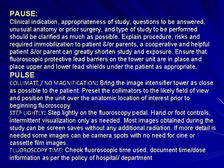 PAUSE: Clinical indication, appropriateness of study, questions to be answered, unusual anatomy or prior