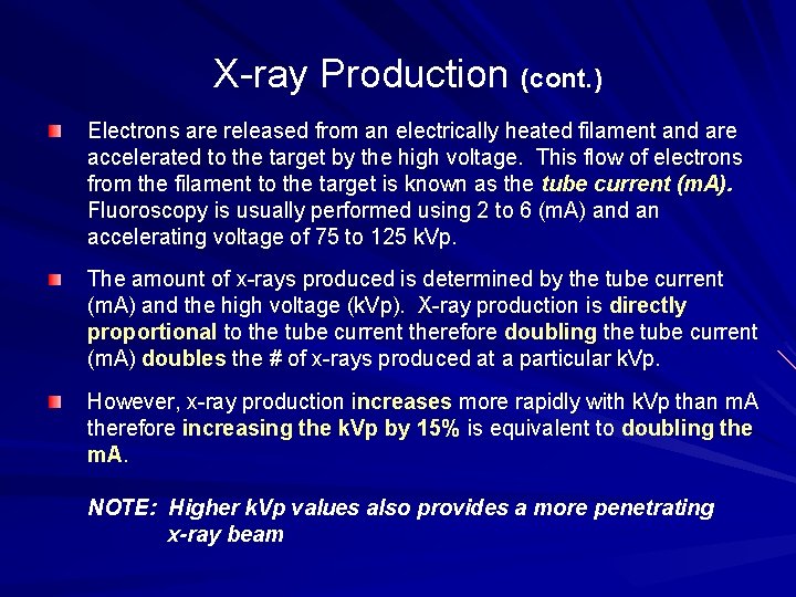 X-ray Production (cont. ) Electrons are released from an electrically heated filament and are