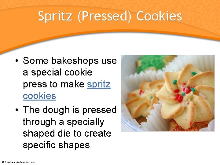 Spritz (Pressed) Cookies • Some bakeshops use a special cookie press to make spritz