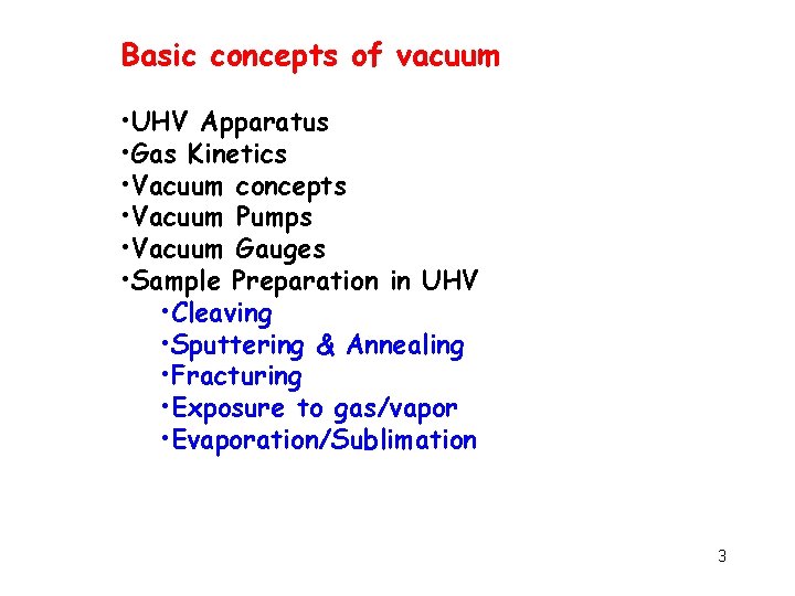 Basic concepts of vacuum • UHV Apparatus • Gas Kinetics • Vacuum concepts •