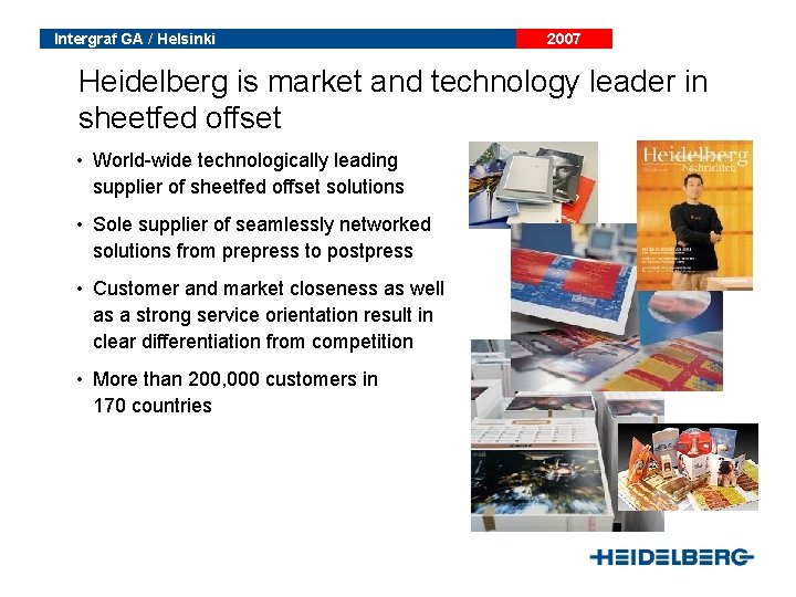 Intergraf GA / Helsinki 2007 Heidelberg is market and technology leader in sheetfed offset