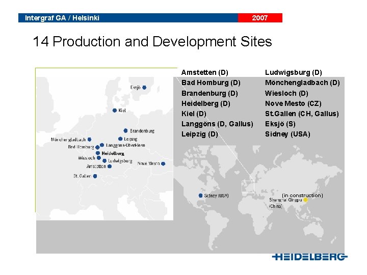 Intergraf GA / Helsinki 2007 14 Production and Development Sites Amstetten (D) Bad Homburg