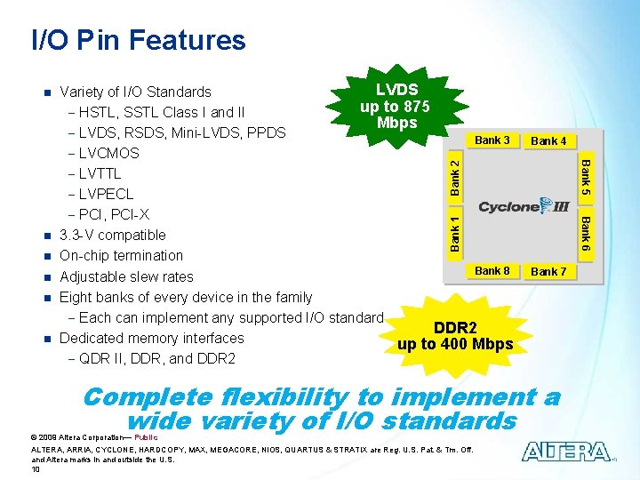 I/O Pin Features LVDS Variety of I/O Standards up to 875 - HSTL, SSTL