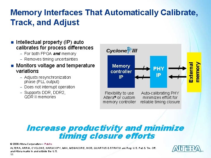 Memory Interfaces That Automatically Calibrate, Track, and Adjust Intellectual property (IP) auto calibrates for