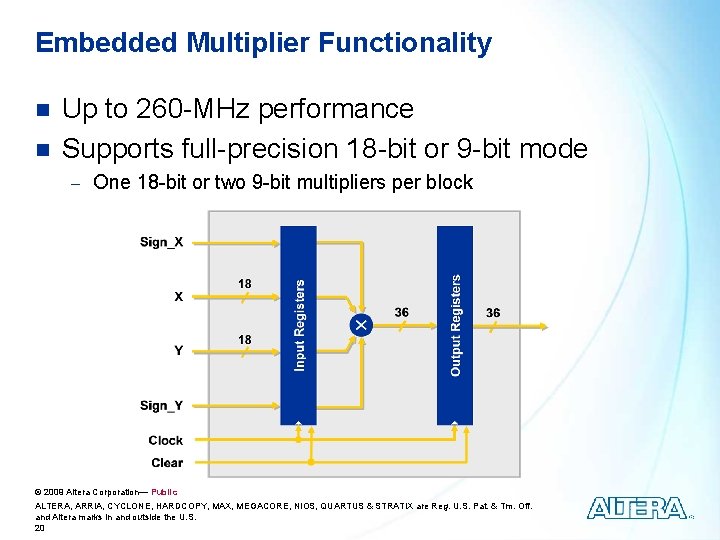 Embedded Multiplier Functionality n n Up to 260 -MHz performance Supports full-precision 18 -bit