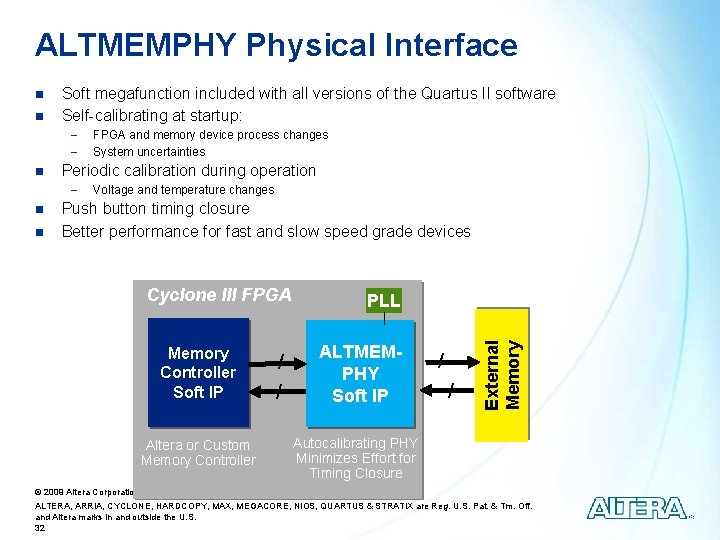 ALTMEMPHY Physical Interface n Soft megafunction included with all versions of the Quartus II