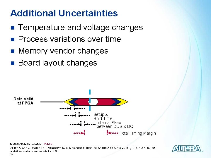 Additional Uncertainties n n Temperature and voltage changes Process variations over time Memory vendor