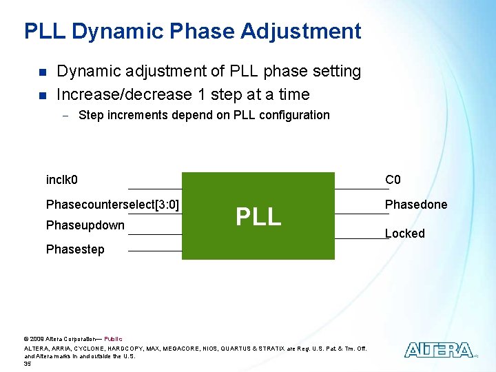 PLL Dynamic Phase Adjustment n n Dynamic adjustment of PLL phase setting Increase/decrease 1