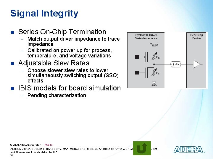Signal Integrity n Series On-Chip Termination - Match output driver impedance to trace impedance