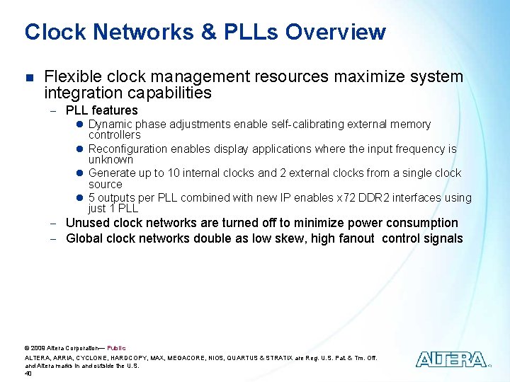 Clock Networks & PLLs Overview n Flexible clock management resources maximize system integration capabilities