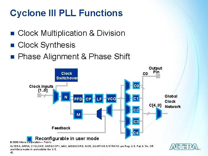 Cyclone III PLL Functions n n n Clock Multiplication & Division Clock Synthesis Phase