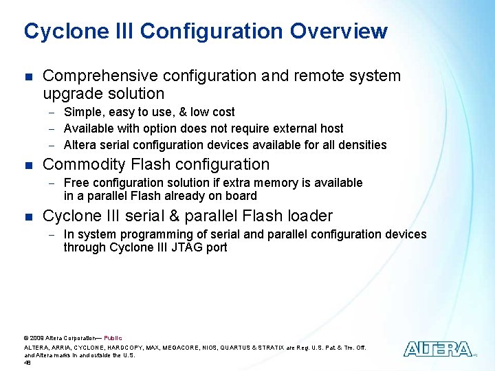 Cyclone III Configuration Overview n Comprehensive configuration and remote system upgrade solution - Simple,