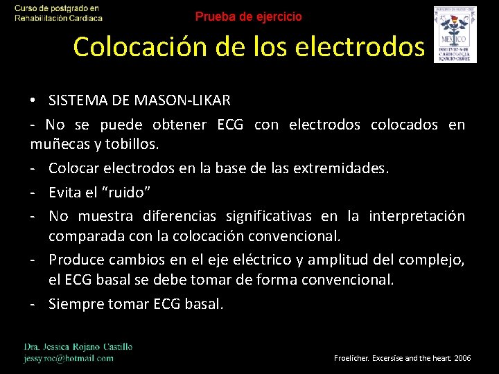 Prueba de ejercicio Colocación de los electrodos • SISTEMA DE MASON-LIKAR - No se