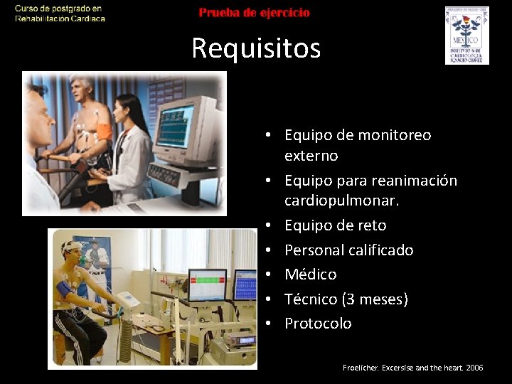 Requisitos • Equipo de monitoreo externo • Equipo para reanimación cardiopulmonar. • Equipo de