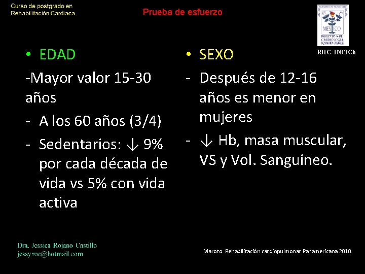 Prueba de esfuerzo • EDAD -Mayor valor 15 -30 años - A los 60