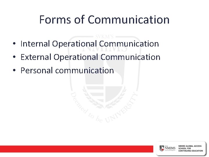 Forms of Communication • Internal Operational Communication • External Operational Communication • Personal communication
