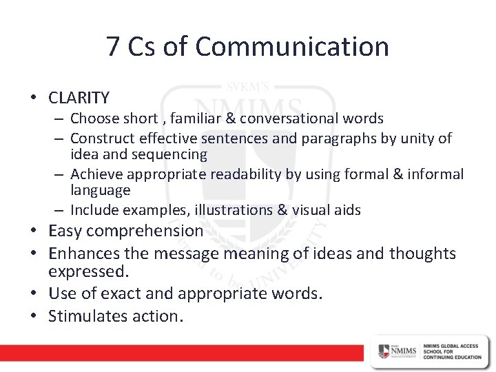 7 Cs of Communication • CLARITY – Choose short , familiar & conversational words