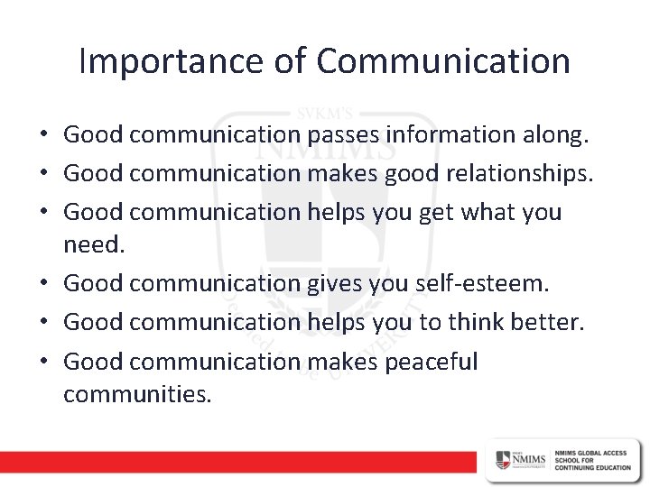 Importance of Communication • Good communication passes information along. • Good communication makes good