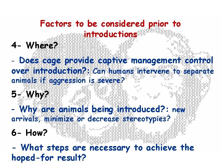 Factors to be considered prior to introductions 4 - Where? - Does cage provide