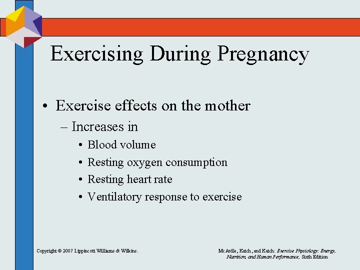 Exercising During Pregnancy • Exercise effects on the mother – Increases in • •