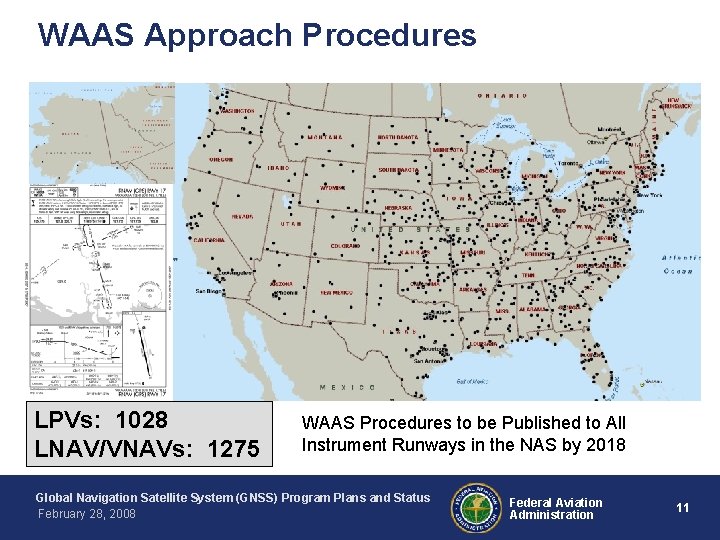 WAAS Approach Procedures LPVs: 1028 LNAV/VNAVs: 1275 WAAS Procedures to be Published to All
