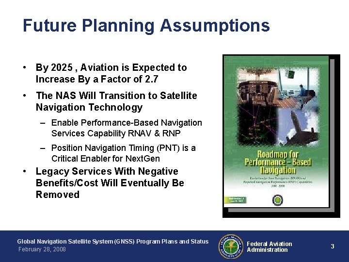 Future Planning Assumptions • By 2025 , Aviation is Expected to Increase By a