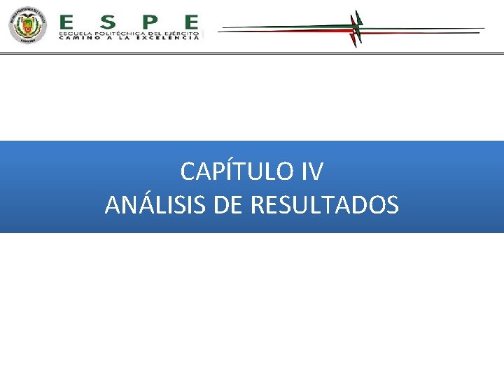 CAPÍTULO IV ANÁLISIS DE RESULTADOS 