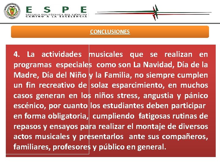 CONCLUSIONES 4. La actividades musicales que se realizan en programas especiales como son La