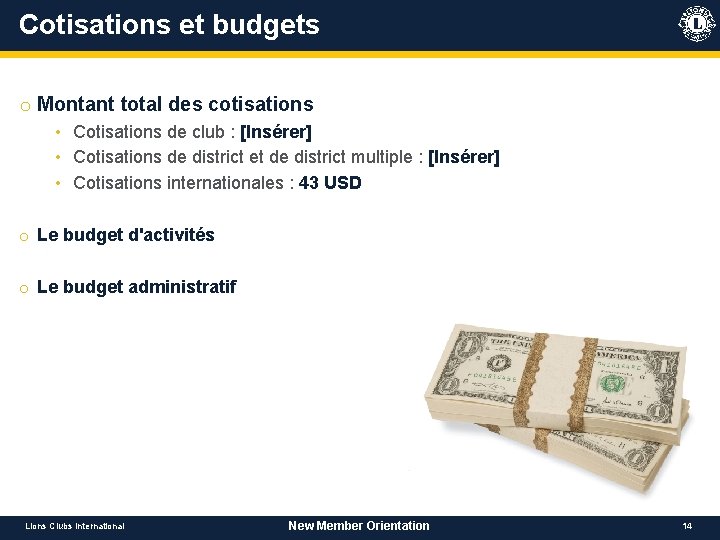 Cotisations et budgets o Montant total des cotisations • Cotisations de club : [Insérer]