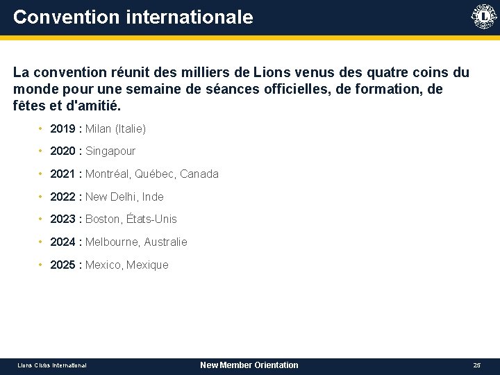 Convention internationale La convention réunit des milliers de Lions venus des quatre coins du